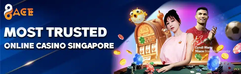 96ACE Trusted Online Casino in Singapore